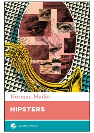 Hipsters : le Nègre blanc : réflexions superficielles sur le hipster - Norman Mailer