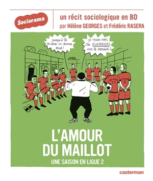 L'amour du maillot : une saison en ligue 2 : un récit sociologique en BD - Frédéric Rasera