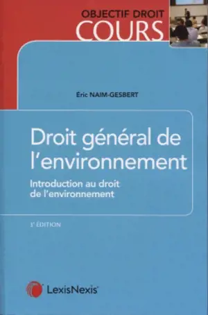 Droit général de l'environnement : introduction au droit de l'environnement - Eric Naim-Gesbert
