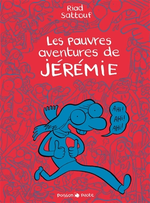 Les pauvres aventures de Jérémie : l'intégrale - Riad Sattouf
