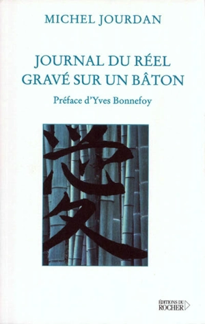 Journal du réel gravé sur un bâton - Michel Jourdan