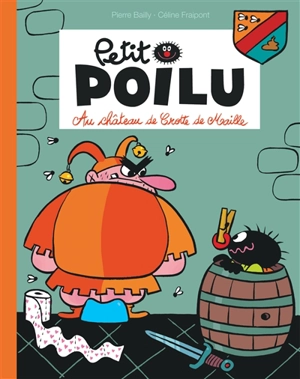 Petit Poilu. Au château de Crotte de Maille - Céline Fraipont