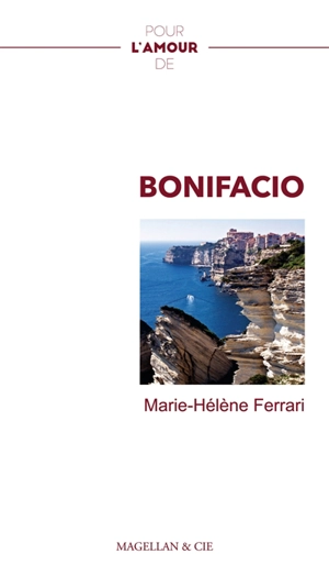 Bonifacio : récit - Marie-Hélène Ferrari