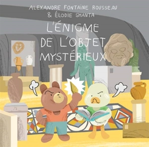 L'énigme de l'objet mystérieux - Alexandre Fontaine-Rousseau