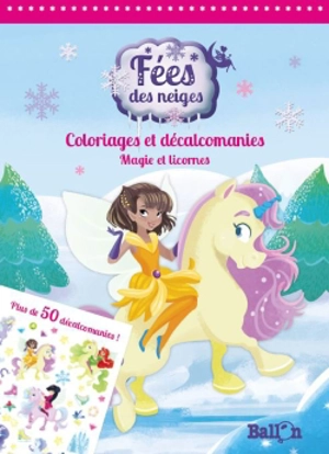 Fées des neiges : coloriages et décalcomanies : magie et licornes - Sara Foresti