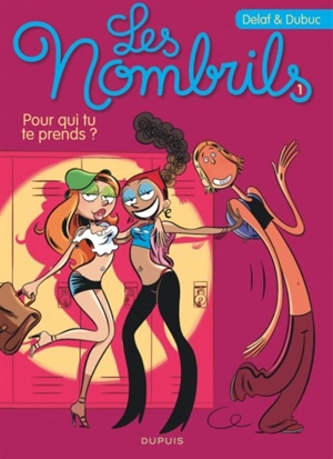 Les nombrils. Vol. 1. Pour qui tu te prends ? - Maryse Dubuc