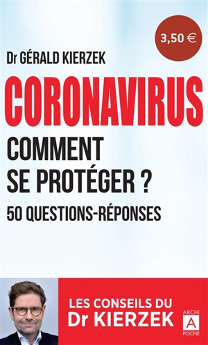 Coronavirus : comment se protéger ? : 50 questions-réponses - Gérald Kierzek