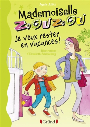 Mademoiselle Zouzou. Vol. 19. Je veux rester en vacances ! - Agnès Aziza