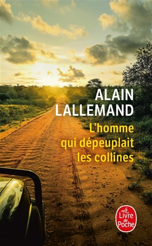 L'homme qui dépeuplait les collines - Alain Lallemand