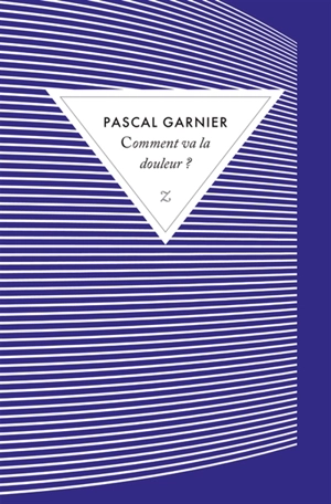 Comment va la douleur ? - Pascal Garnier