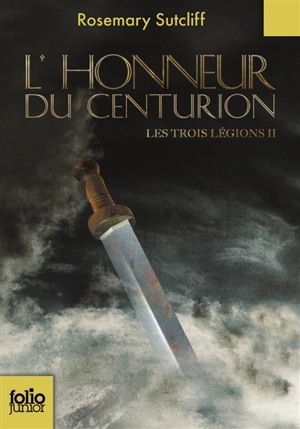 Les trois légions. Vol. 2. L'honneur du centurion - Rosemary Sutcliff