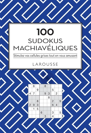 100 sudokus machiavéliques : stimulez vos cellules grises tout en vous amusant - Eric Berger