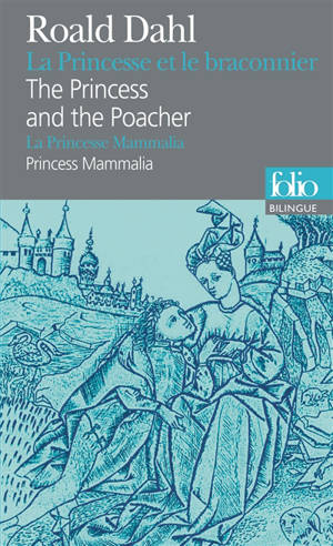 La Princesse et le braconnier. The Princess and the poacher. La Princesse Mammalia. Princess Mammalia - Roald Dahl
