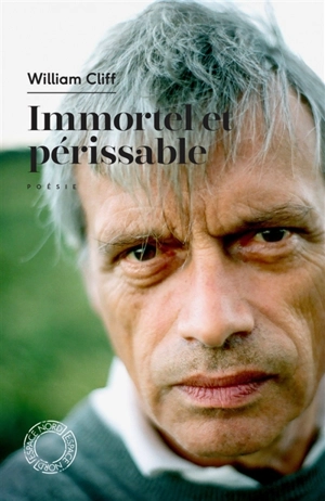 Immortel et périssable - William Cliff