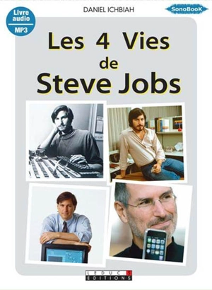 Les 4 vies de Steve Jobs - Daniel Ichbiah