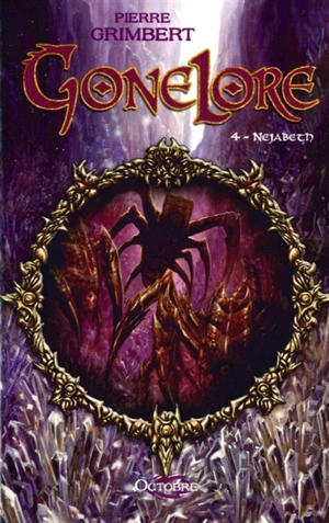 Gonelore. Vol. 4. Nejabeth - Pierre Grimbert