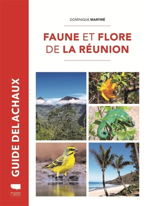 Faune et flore de La Réunion - Dominique Martiré