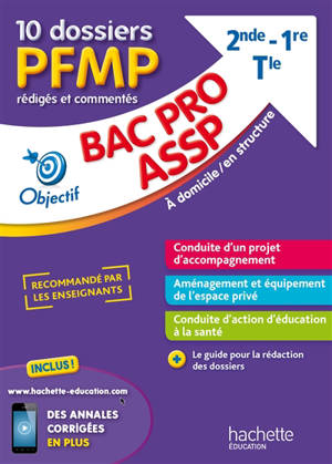 Bac pro ASSP 2de, 1re, terminale, à domicile-en structure : 10 dossiers PFMP rédigés et commentés