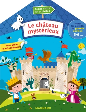 Le château mystérieux : toutes les activités de grande section 5-6 ans - Caroline Thierry