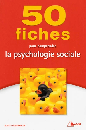 50 fiches pour comprendre la psychologie sociale - Alexis Rosenbaum