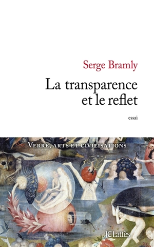 La transparence et le reflet : essai - Serge Bramly