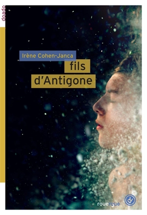 Fils d'Antigone - Irène Cohen-Janca