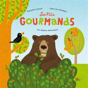 Les p'tits gourmands : les régimes alimentaires - Françoise Laurent