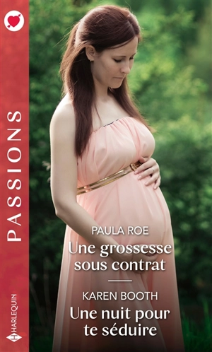 Une grossesse sous contrat. Une nuit pour te séduire - Paula Roe