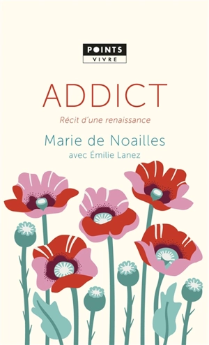 Addict : récit d'une renaissance - Marie de Noailles