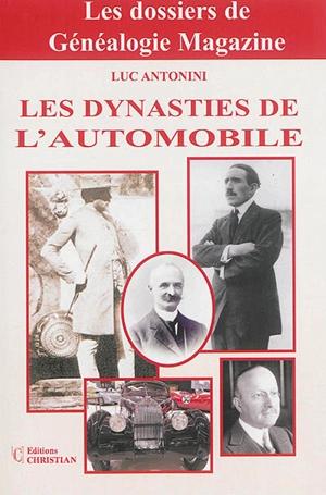 Les dynasties de l'automobile - Luc Antonini