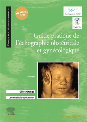 Guide pratique de l'échographie obstétricale et gynécologique - Gilles Grangé