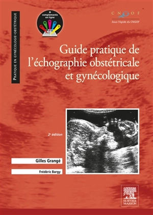 Guide pratique de l'échographie obstétricale et gynécologique - Gilles Grangé