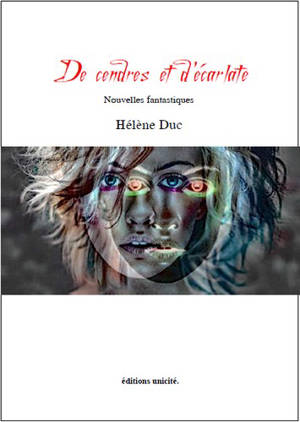 De cendres et d'écarlate : nouvelles fantastiques - Hélène Duc