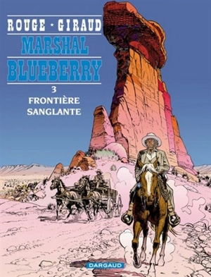 Marshal Blueberry. Vol. 3. Frontière sanglante - Jean Giraud