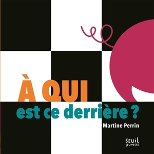 A qui est ce derrière ? - Martine Perrin