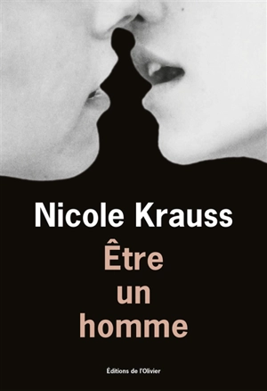 Etre un homme - Nicole Krauss