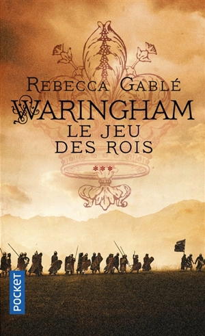 Waringham. Vol. 3. Le jeu des rois - Rebecca Gablé