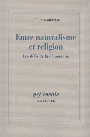 Entre naturalisme et religion : les défis de la démocratie - Jürgen Habermas