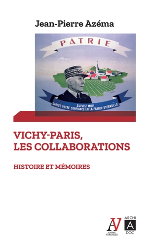 Vichy-Paris, les collaborations : histoire et mémoires - Jean-Pierre Azéma
