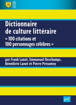 Dictionnaire de culture littéraire : 100 citations et 100 personnages célèbres