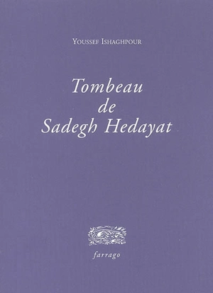 Tombeau de Sadegh Hedayat - Youssef Ishaghpour