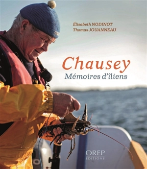 Chausey, mémoires d'îliens - Elisabeth Nodinot