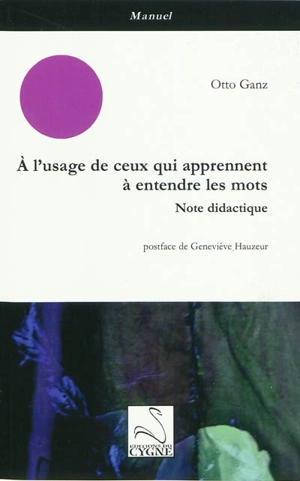 A l'usage de ceux qui apprennent à entendre les mots : note didactique - Otto Ganz