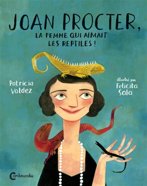 Joan Procter, la femme qui aimait les reptiles ! - Patricia Valdez