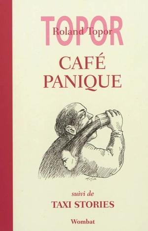 Café panique. Taxi stories - Roland Topor