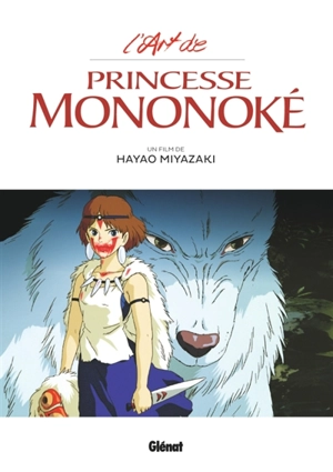 L'art de Princesse Mononoké - Hayao Miyazaki
