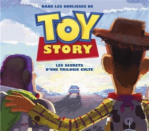 Dans les coulisses de Toy Story : les secrets d'une trilogie culte - Charles Solomon