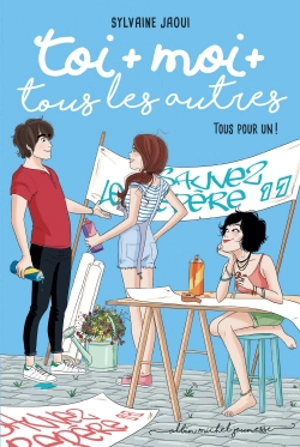 Toi + moi + tous les autres. Vol. 4. Tous pour un ! - Sylvaine Jaoui