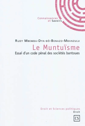 Le muntuïsme : essai d'un code pénal des sociétés bantoues - Rudy Mbemba-dia-Bô-Benazo-Mbanzulu