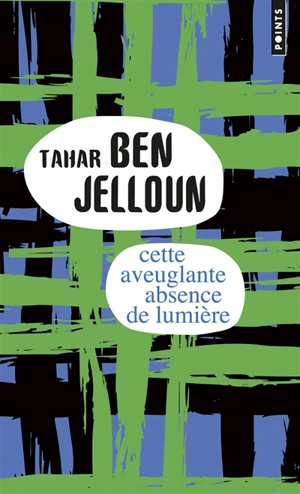 Cette aveuglante absence de lumière - Tahar Ben Jelloun